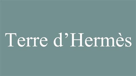 pronounce terre d'hermes